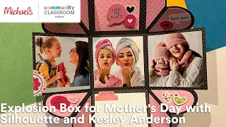 Online Class: Explosion Box for Mother's Day with Silhouette and Kesley Anderson | Michaels