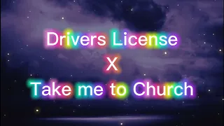 Driver's License x take me to church edit audio