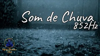 852Hz | Chuva e Música Relaxante | Durma Rapidamente | Sleep Quickly | Rain & Thunder | Relax Sound