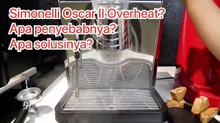 OSCAR II OVERHEAT? Solusinya?