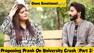 Proposing Prank On University Crush Gone Emotional  (Part 3) | Prank in Pakistan | Adil Anwar