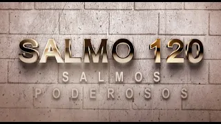 SALMO 120 DE LA BÍBLIA CATÓLICA - ORACIÓN PARA PEDIR PROTECCIÓN DE SER ENGAÑADOS Y EMBAUCADOS