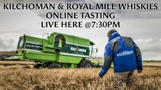 Kilchoman Tasting - 7.30pm - 20th May