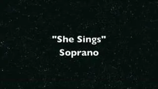 She Sings- Soprano