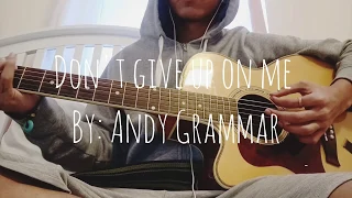 Don't give up on me by: Andy Grammer Five Feet Apart(cover)