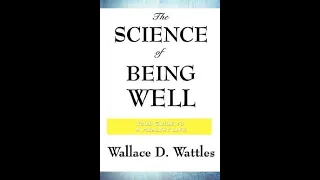 The Science of Being Well   FULL Audio Book by Wallace D  Wattles   Health & Wellness