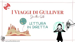 I VIAGGI DI GULLIVER • J.Swift 🔴 Leggiamo Insieme 🔴