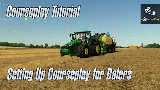 Courseplay Tutorial - Automating Balers - FS22