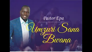 Pastor Epa - U mzuri sana Bwana | Lord, You are so good (Live) Official Gospel song 2021