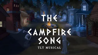 The Campfire Song - TLT Musical (Kalliyna's Animation Colored)