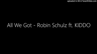 All We Got - Robin Schulz ft. KIDDO