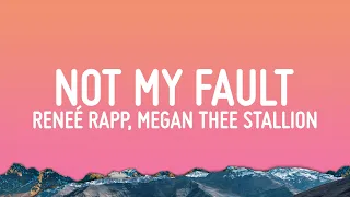 Reneé Rapp - Not My Fault (Lyrics) ft. Megan Thee Stallion