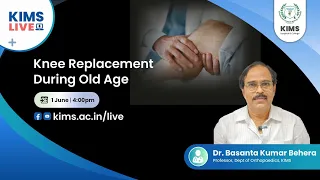 KIMS LIVE, EP-44 || Knee Replacement During Old Age