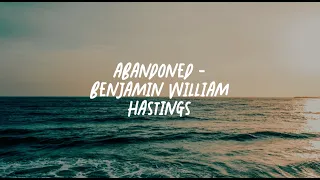 Abandoned - Benjamin William Hastings (Lyrics)