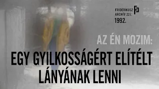 AZ ÉN MOZIM: EGY GYILKOSSÁGÉRT ELÍTÉLT LÁNYÁNAK LENNI, 1992. /// Friderikusz Archív 227.