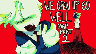 ★WE GREW UP SO WELL MAP PART 2 ★