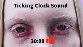 Ticking clock sound 30 minutes - with girl eyes