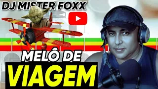 Melô De Viagem | Reggae Roots - Dj Mister Foxx