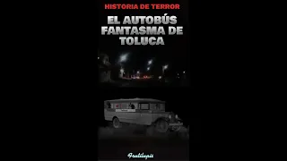 Leyenda Del Autobús Fantasma De Toluca ~ Leyenda Mexicana