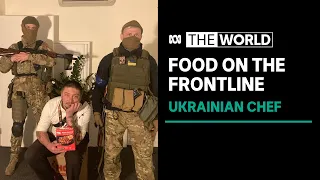 How a Ukrainian chef is helping in the fight against Russia | The World