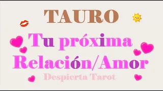 TAURO♉ PRÓXIMA RELACIÓN AMOROSA💞😍#tarot #amor #tauro