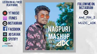 Nagpuri Mashup Vol 1 || Muzic ADK || ☝️ 1 More Song on end ||  Official Full Audio Song ||