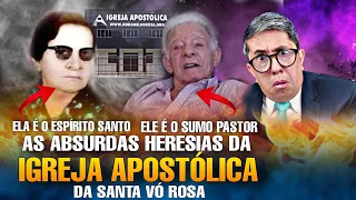 AS ABSURDAS HERESIAS DA IGREJA APOSTÓLICA DA SANTA VÓ ROSA