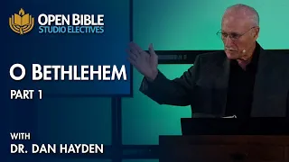 Studio Electives - O Bethlehem Part 1 with Dr. Dan Hayden