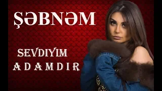 Şəbnəm Tovuzlu - Sevdiyim Adamdır (Official Music Video)