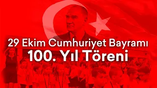 29 Ekim Cumhuriyet Bayramı 100. Yıl Töreni