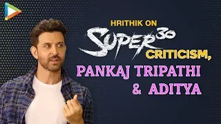 Hrithik Roshan: “I Don’t Allow Myself To Be JUDGED By People Who’re Criticising My…”| Super 30