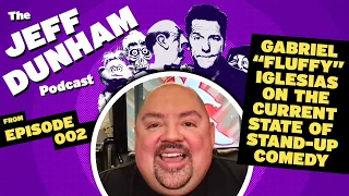 Gabriel "Fluffy" Iglesias on the current state of stand-up comedy | JEFF DUNHAM