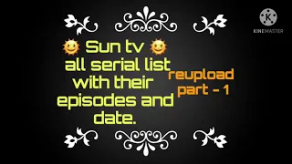 sun tv all serial list. sun TV's starting to 2020 all serial list A-Z. part 1. A to K.