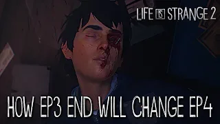 HOW EP3 END WILL CHANGE EP4! - Life Is Strange 2 - Episode 4 THEORY