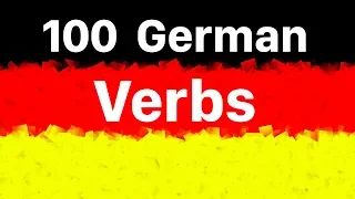 Learn German: Top 100 German Verbs - the most frequent / important / used verbs