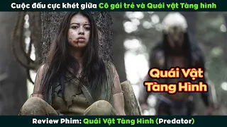 [Review Phim] Cuộc Đấu Cực Khét Giữa Cô Gái Trẻ Và Quái Vật Tàng Hình | Predator