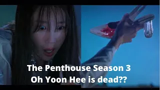 The Penthouse Season 3 | Oh Yoon Hee dead??