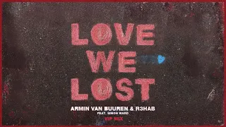 Armin van Buuren & R3HAB feat. Simon Ward - Love We Lost (VIP Mix) [Official Visualizer]