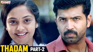 Thadam Hindi Dubbed Movie Part 2 || Arun Vijay, Vidya Pradeep, Tanya Hope || Magizh Thirumeni