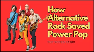 How Alternative Rock Saved Power Pop