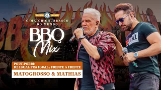Matogrosso e Mathias - Pout-Porri: De igual pra igual / Frente a Frente - BBQ Mix 2022 Goiânia