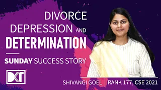 Sunday Success Story | Divorce, Depression & Determination | By Shivangi Goel, Rank 177 CSE 2021