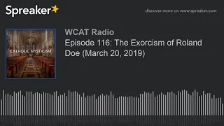 Episode 116: The Exorcism of Roland Doe (March 20, 2019)