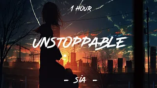 Unstoppable - Sia (Lyrics) | 1 Hour [4K]