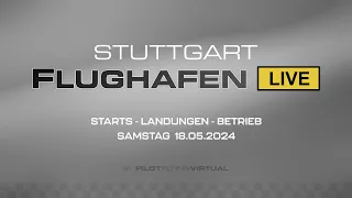 LIVE AM 18.05.2024 - FLUGHAFEN STUTTGART ( EDDS / STR ) - MULTICAM STREAM