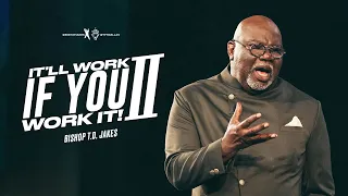 It'll Work If You Work It! II - Bishop T.D. Jakes