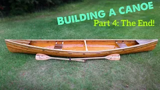 How to build a canoe // Part 4: The End!