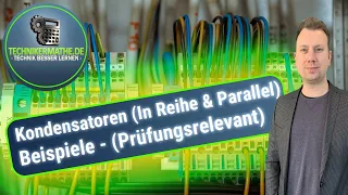 Reihen- Parallelschaltung [Kondensator] 🟢 Elektrotechnik optimal für Techniker, Meister, Azubis 2020