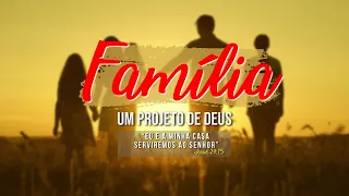 24/05/2024 - 19h30 - [FAMÍLIA UM PROJETO DE DEUS] - ICM - Família de Moisés.