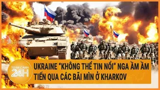 Xung đột Nga-Ukraine 4/6: Ukraine “không thể tin nổi” Nga ầm ầm tiến qua các bãi mìn ở Kharkov